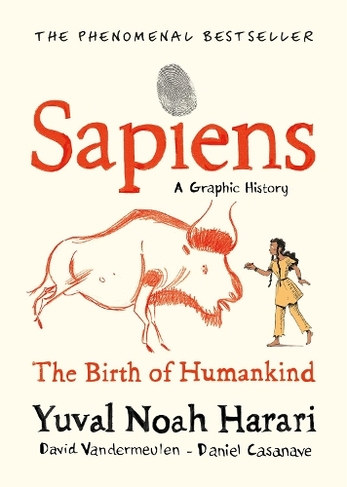 Sapiens A Graphic History, Volume 1: The Birth of Humankind (SAPIENS: A GRAPHIC HISTORY)
