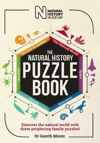 The Natural History Puzzle Book: Discover the natural world with these perplexing family puzzles!