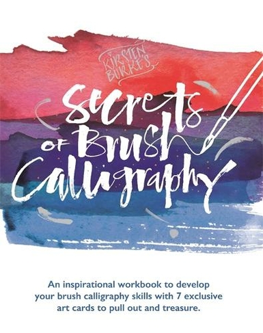 Kirsten Burke's Secrets of Brush Calligraphy: (Kirsten Burke Calligraphy)