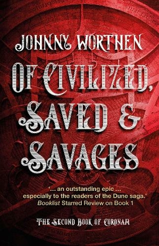 Of Civilized, Saved and Savages: Coronam Book II: (Coronam New edition)