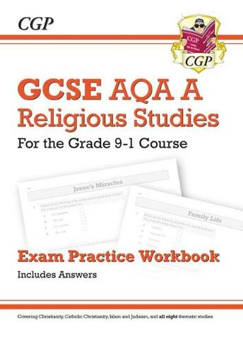 GCSE Religious Studies: AQA A Exam Practice Workbook (includes Answers): (CGP AQA A GCSE RS)