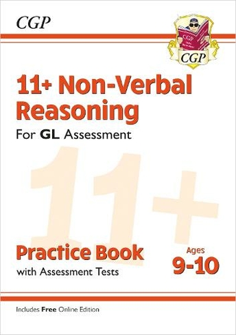 11+ GL Non-Verbal Reasoning Practice Book & Assessment Tests - Ages 9-10 (with Online Edition): (CGP GL 11+ Ages 9-10)