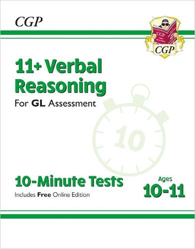 11+ GL 10-Minute Tests: Verbal Reasoning - Ages 10-11 Book 1 (with Online Edition): (CGP GL 11+ Ages 10-11)