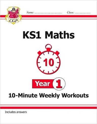 KS1 Year 1 Maths 10-Minute Weekly Workouts: (CGP Year 1 Maths)