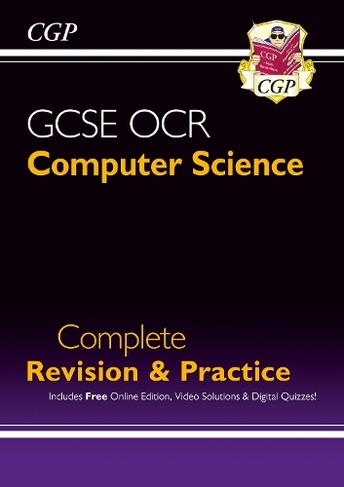 New GCSE Computer Science OCR Complete Revision & Practice includes Online Edition, Videos & Quizzes: (CGP OCR GCSE Computer Science)