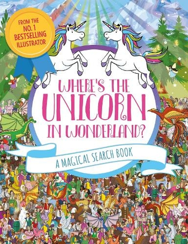 Where's the Unicorn in Wonderland?: A Magical Search and Find Book (Search and Find Activity)