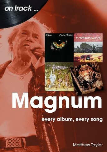 Magnum On Track: Every Album, Every Song (On Track)