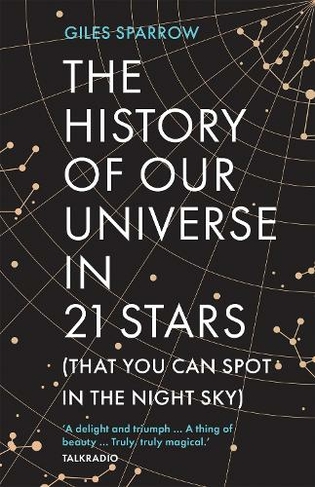The History of Our Universe in 21 Stars: (That You Can Spot in the Night Sky)