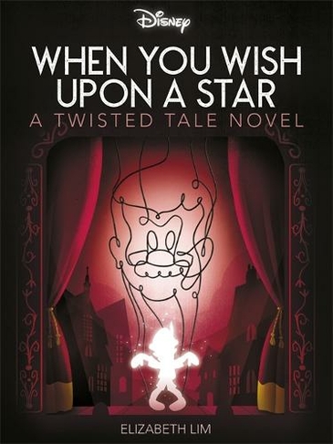 Disney Pinocchio: When You Wish Upon A Star: (Twisted Tales)
