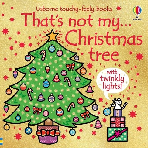 That's not my...Christmas tree: A Christmas Book for Babies and Toddlers (THAT'S NOT MY (R))
