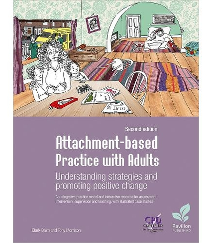 Attachment-based Practice with Adults: Understanding Strategies and Promoting Positive Change, 2nd edition (2nd New edition)
