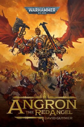 Angron: The Red Angel: (Warhammer 40,000)