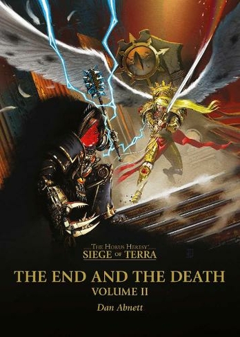 The End and the Death: Volume II: (The Horus Heresy: Siege of Terra)