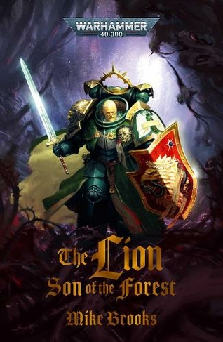 The Lion: Son of the Forest: (Warhammer 40,000)