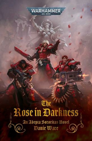 The Rose in Darkness: (Warhammer 40,000)