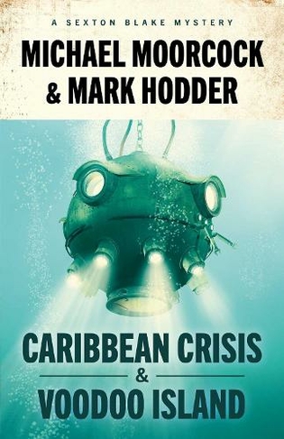 Sexton Blake: Caribbean Crisis & Voodoo Island: (The Sexton Blake Library)
