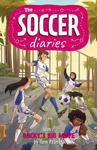 The Soccer Diaries Book 2: Rocky's Big Move: (The Soccer Diaries 2)