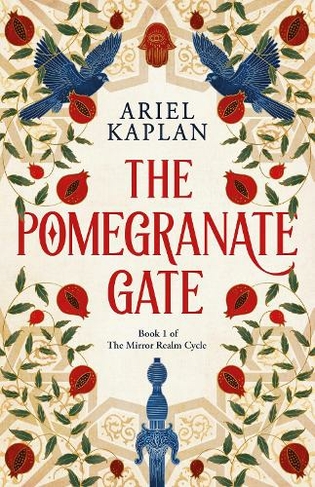 The Pomegranate Gate: (The Mirror Realm Cycle)