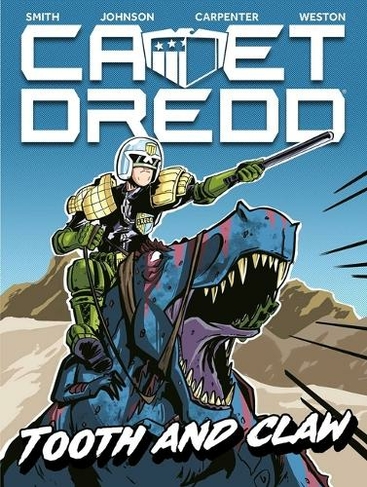 Cadet Dredd: Tooth And Claw: (Cadet Dredd 1)