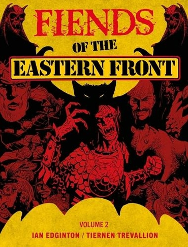 Fiends of the Eastern Front Omnibus Volume 2: (Fiends of the Eastern Front Omnibus Fiends of the Eastern Front Omnibus)