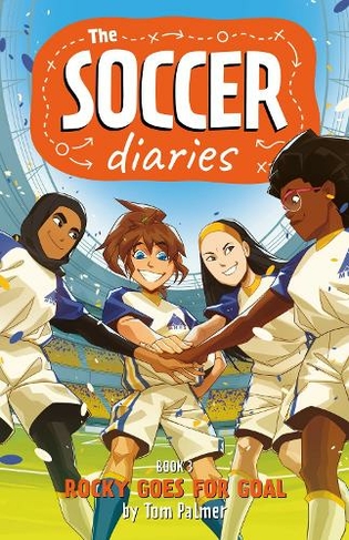 Soccer Diaries Book 3: Rocky Goes for Goal: (The Soccer Diaries 3)