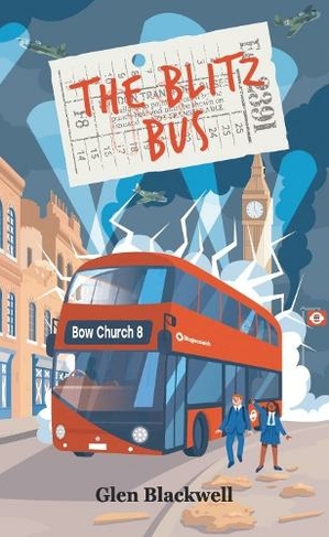 The Blitz Bus: (Jack and Emmie 1)