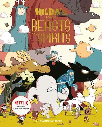 Hilda's Book of Beasts and Spirits: (Netflix Original Series Tie-In)
