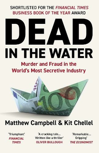 Dead in the Water: Murder and Fraud in the World's Most Secretive Industry (Main)