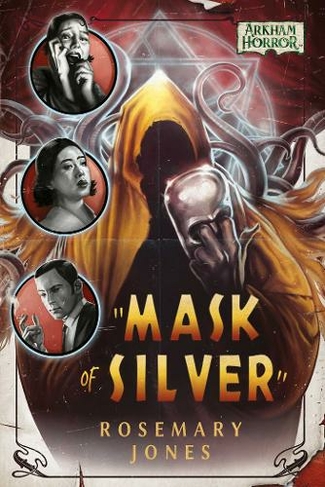 Mask of Silver: An Arkham Horror Novel (Arkham Horror Paperback Original)