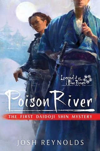 Poison River: Legend of the Five Rings: A Daidoji Shin Mystery (Legend of the Five Rings Paperback Original)