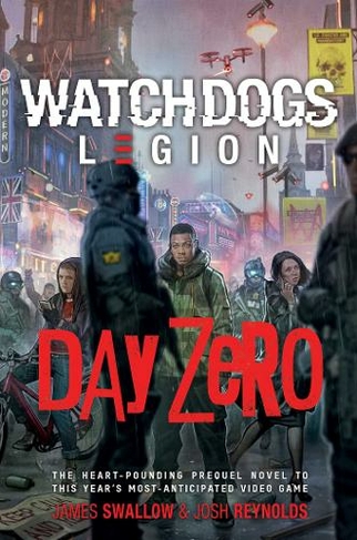 Watch Dogs Legion: Day Zero: (Watch Dogs: Legion Paperback Original)