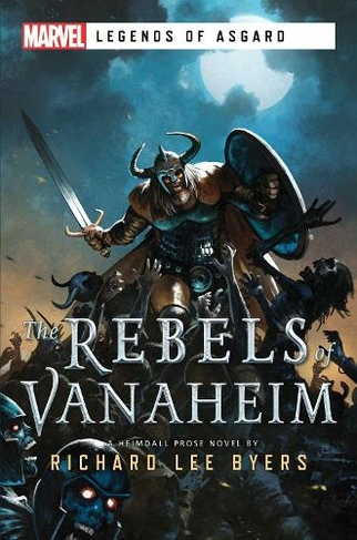 The Rebels of Vanaheim: A Marvel Legends of Asgard Novel (Marvel Legends of Asgard Paperback Original)