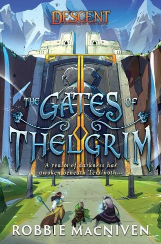 The Gates of Thelgrim: A Descent: Legends of the Dark Novel (Descent: Legends of the Dark Paperback Original)
