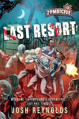 Last Resort: A Zombicide Novel (Zombicide Paperback Original)
