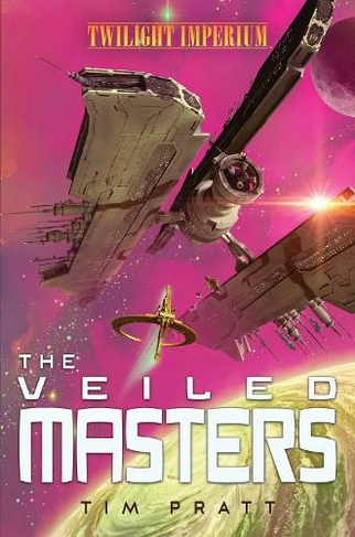 The Veiled Masters: A Twilight Imperium Novel (Twilight Imperium Paperback Original)