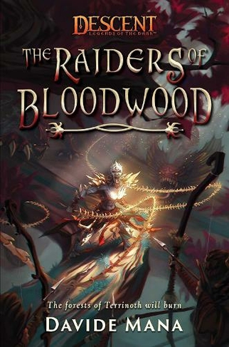 The Raiders of Bloodwood: A Descent: Legends of the Dark Novel (Descent: Legends of the Dark Paperback Original)