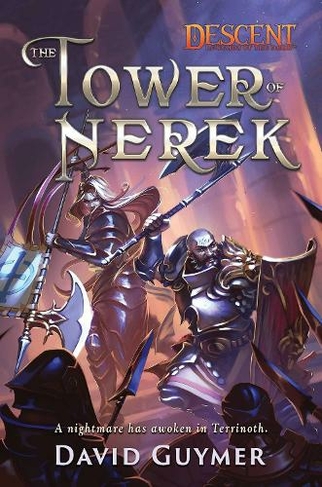 The Tower of Nerek: The Journeys of Andira Runehand (Descent: Legends of the Dark 2 Paperback Original)