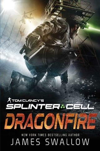 Tom Clancy's Splinter Cell: Dragonfire: (Tom Clancy's Splinter Cell Paperback Original)