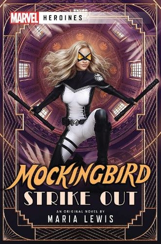 Mockingbird: Strike Out: A Marvel: Heroines Novel (Marvel Heroines Paperback Original)