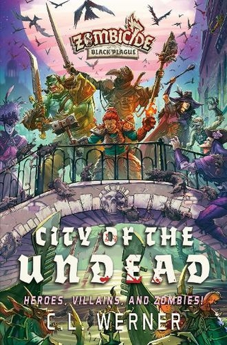 City of the Undead: A Zombicide Black Plague Novel (Zombicide 3 Paperback Original)