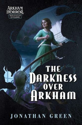 The Darkness Over Arkham: An Arkham Horror Investigators Gamebook (Arkham Horror Paperback Original)