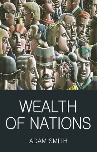 Wealth of Nations: (Classics of World Literature UK ed.)