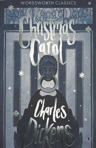 A Christmas Carol: (Wordsworth Classics)