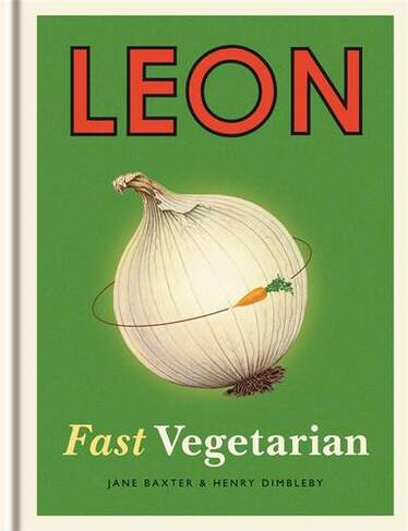 Leon: Fast Vegetarian: (Leon)