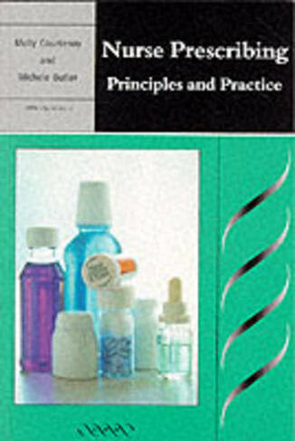 Nurse Prescribing: Principles and Practice