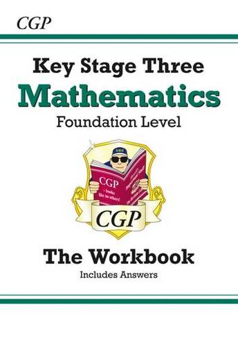 New KS3 Maths Workbook - Foundation (includes answers): for Years 7, 8 and 9: (CGP KS3 Workbooks)