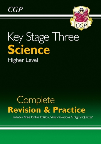 New KS3 Science Complete Revision & Practice - Higher (includes Online Edition, Videos & Quizzes): (CGP KS3 Revision & Practice)