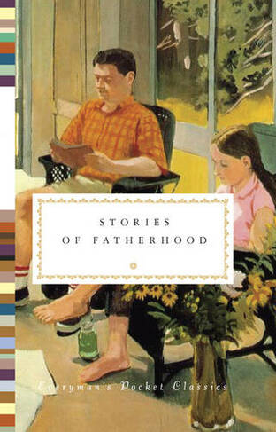 Stories of Fatherhood: (Everyman's Library POCKET CLASSICS)