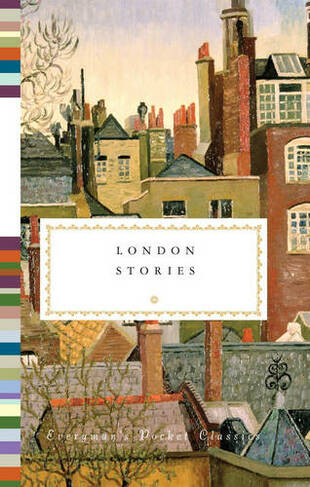 London Stories: (Everyman's Library POCKET CLASSICS)