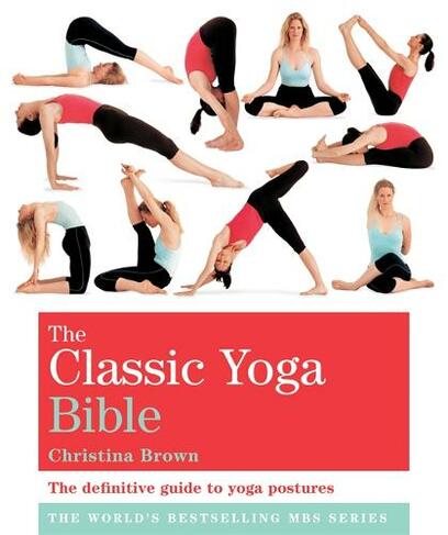The Classic Yoga Bible: Godsfield Bibles (Godsfield Bible Series)